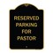 Signmission Designer Series-Reserved Parking For Pastor Black & Gold Heavy-Gauge Alum, 24" x 18", BG-1824-9904 A-DES-BG-1824-9904 - alternate 1